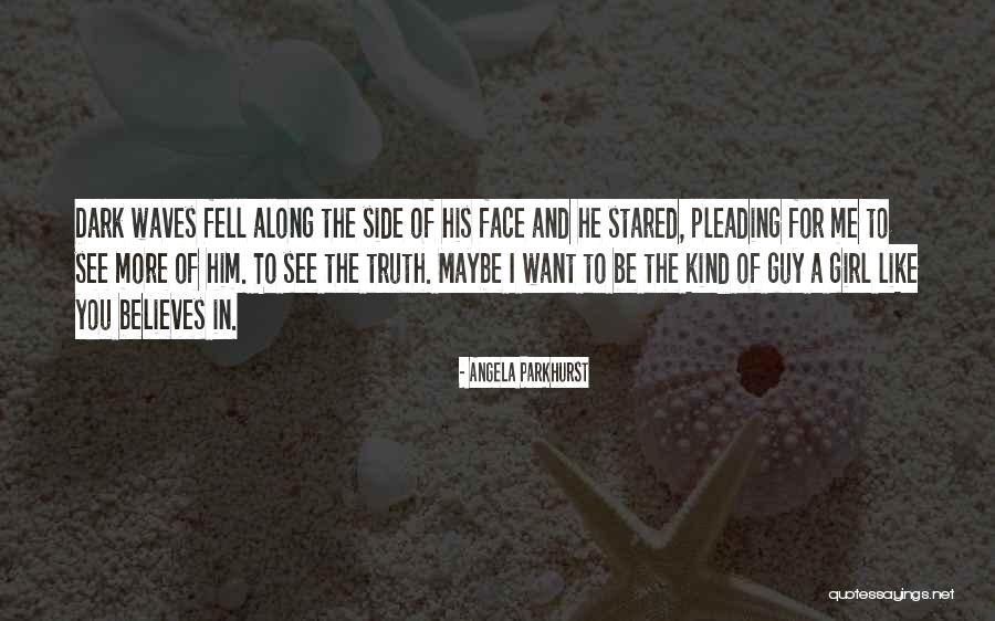 Dark Side Of Love Quotes By Angela Parkhurst Dark Side Of Love Quotes By Angela Parkhurst