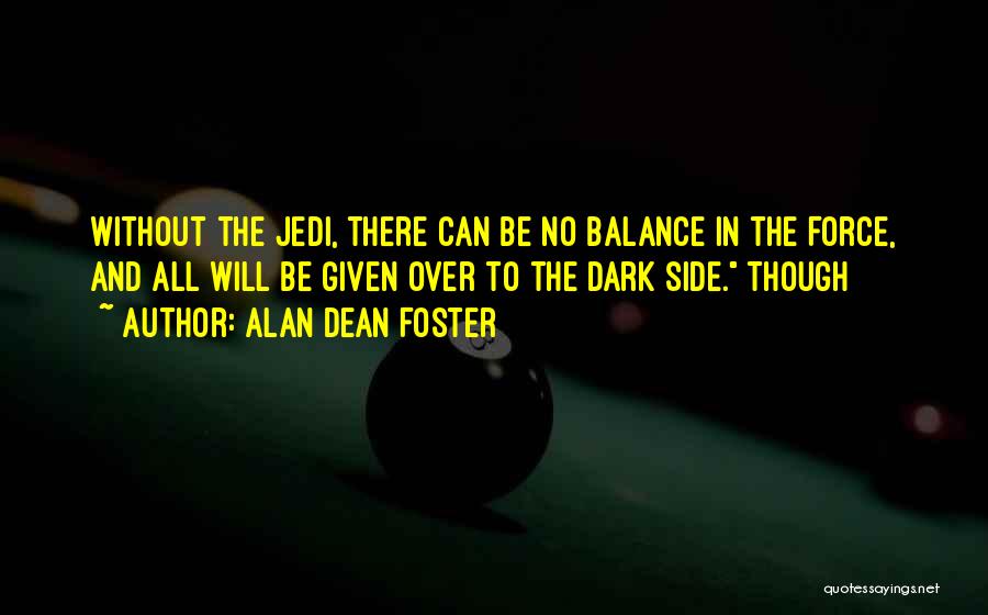 Dark Side Of The Force Quotes By Alan Dean Foster