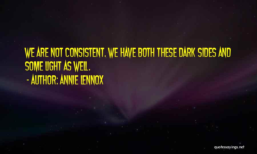 Dark Sides Quotes By Annie Lennox