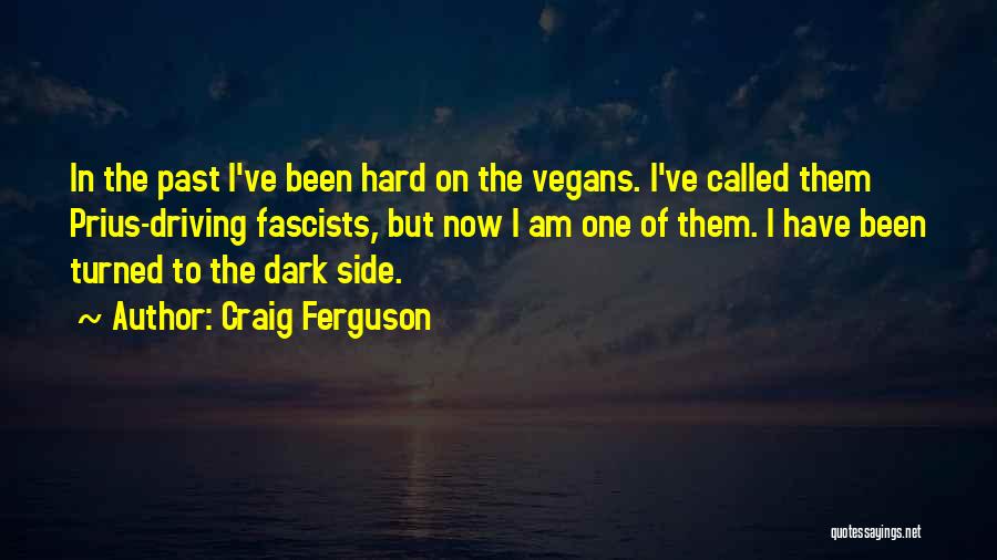 Dark Sides Quotes By Craig Ferguson