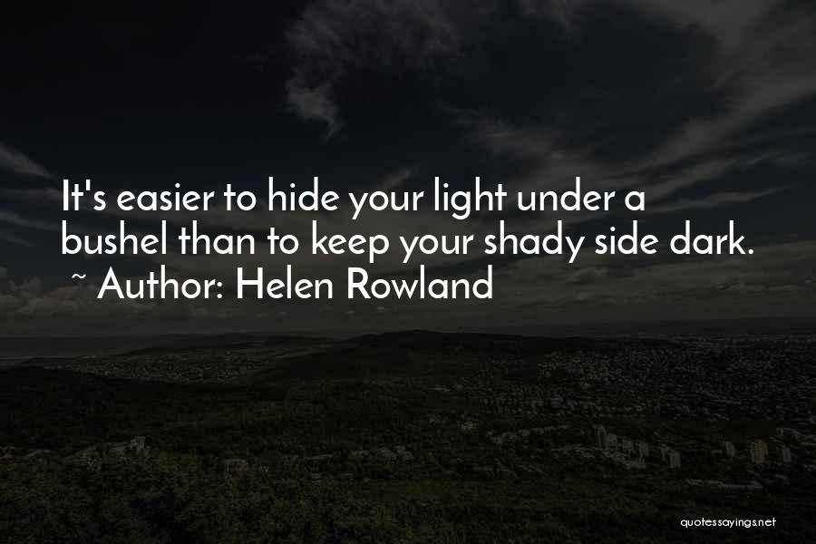 Dark Sides Quotes By Helen Rowland