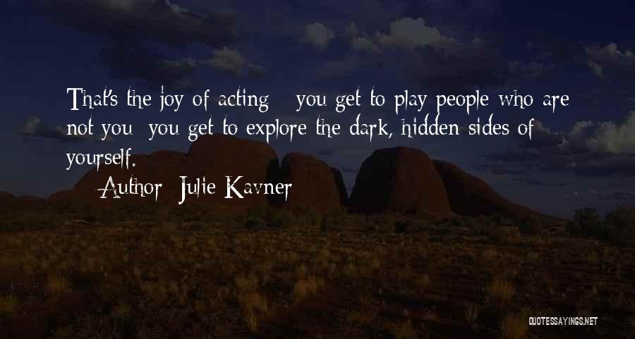 Dark Sides Quotes By Julie Kavner