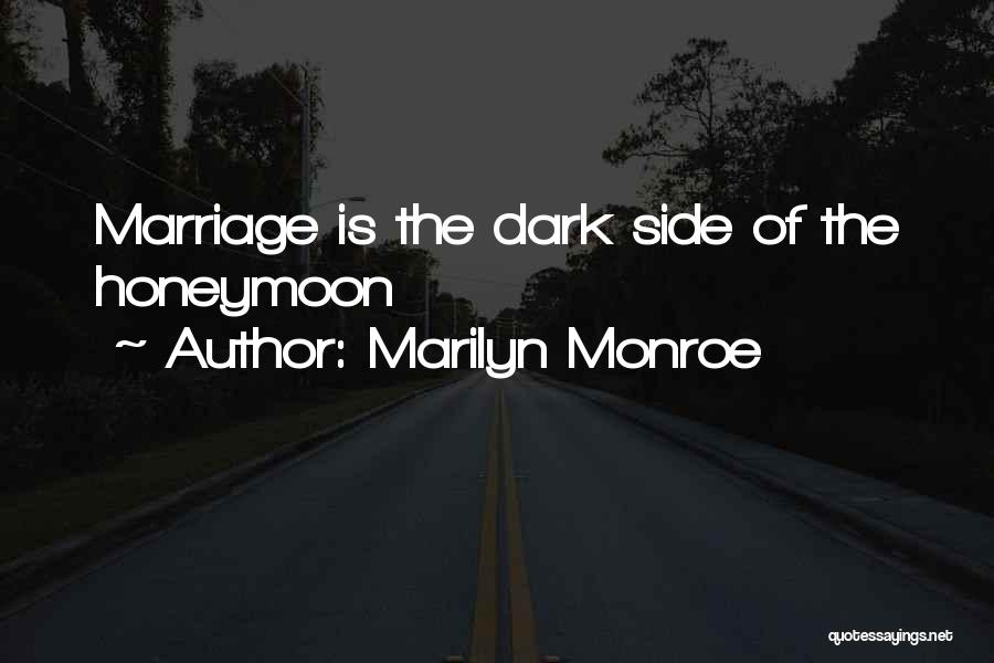 Dark Sides Quotes By Marilyn Monroe