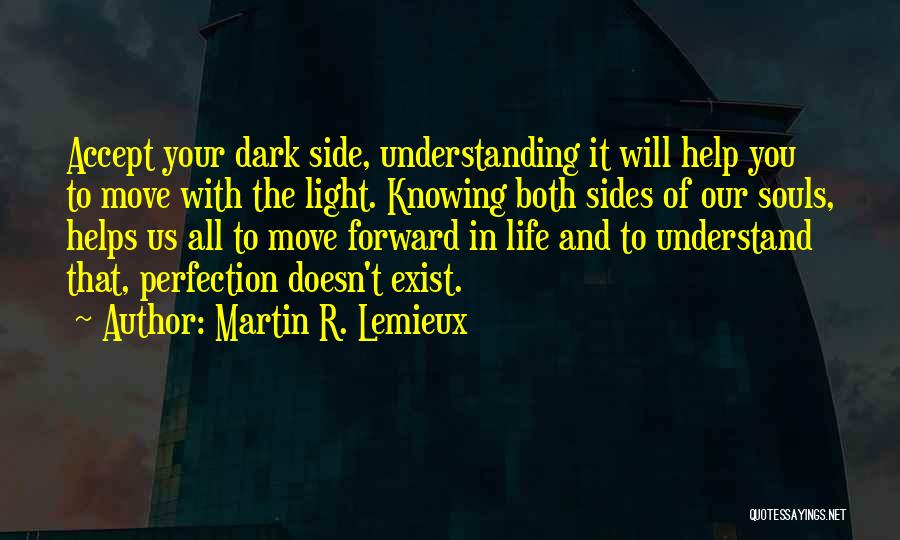 Dark Sides Quotes By Martin R. Lemieux