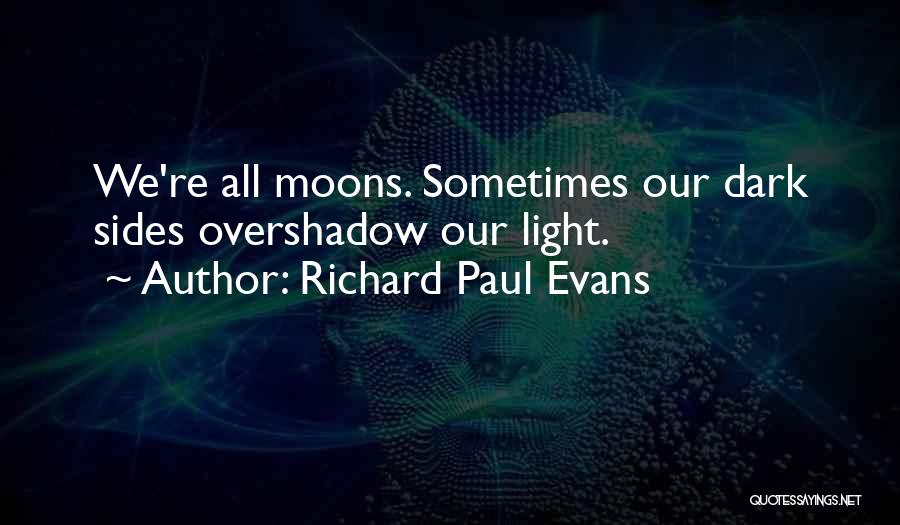 Dark Sides Quotes By Richard Paul Evans