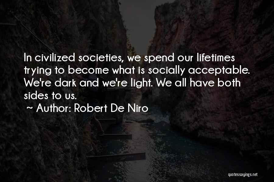 Dark Sides Quotes By Robert De Niro