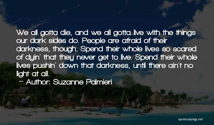Dark Sides Quotes By Suzanne Palmieri