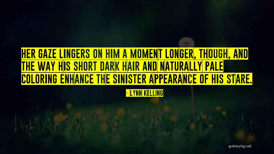 Dark Sinister Quotes By Lynn Kelling Dark Sinister Quotes By Lynn Kelling