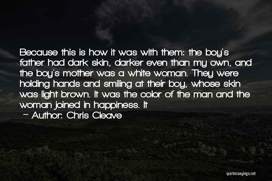 Dark Skin And Light Skin Quotes By Chris Cleave