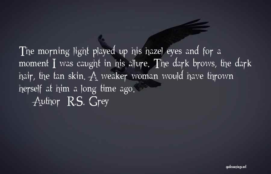 Dark Skin And Light Skin Quotes By R.S. Grey