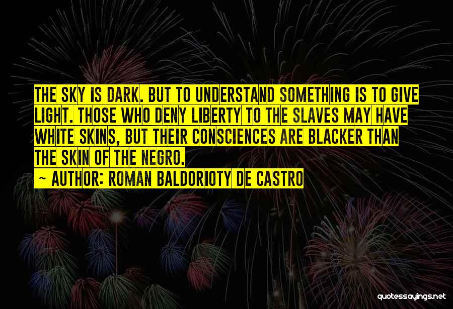 Dark Skin Quotes By Roman Baldorioty De Castro