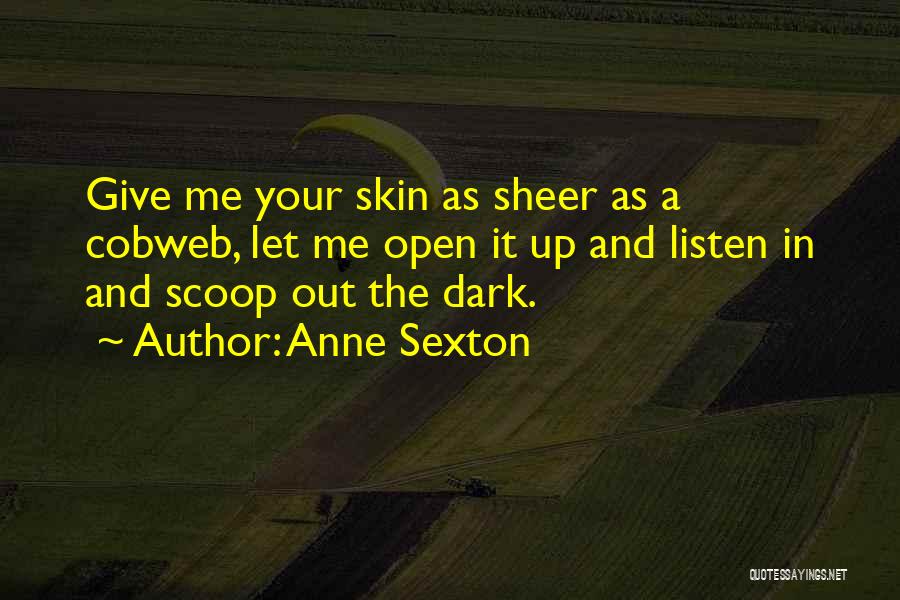 Dark Skins Quotes By Anne Sexton