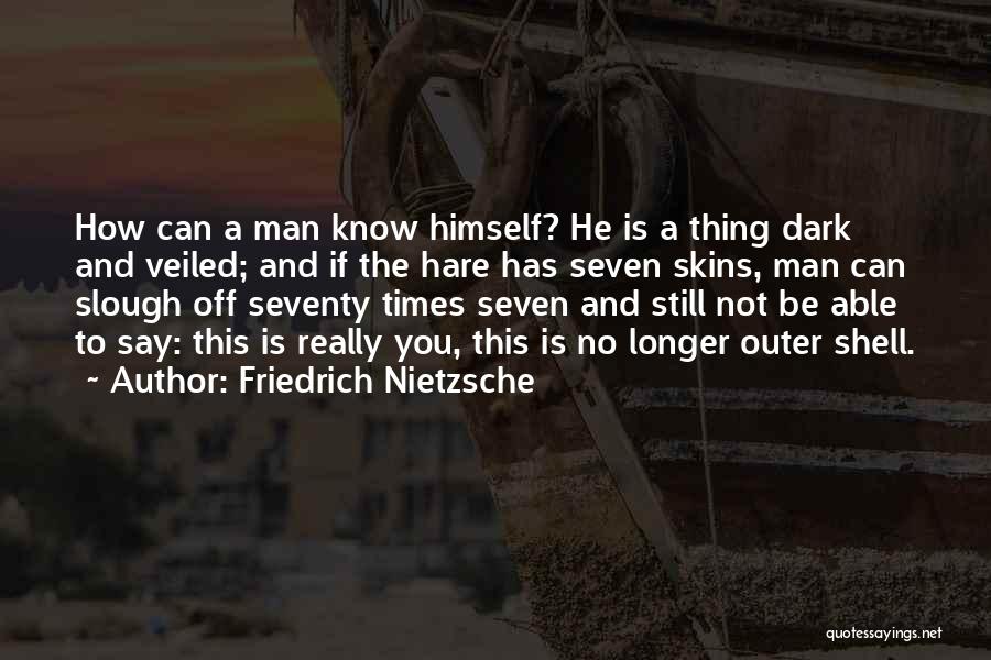 Dark Skins Quotes By Friedrich Nietzsche
