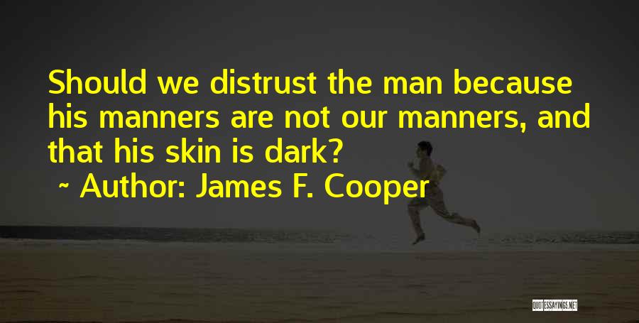 Dark Skins Quotes By James F. Cooper