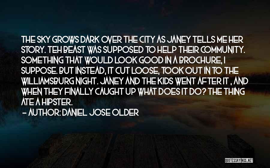 Dark Sky Quotes By Daniel Jose Older