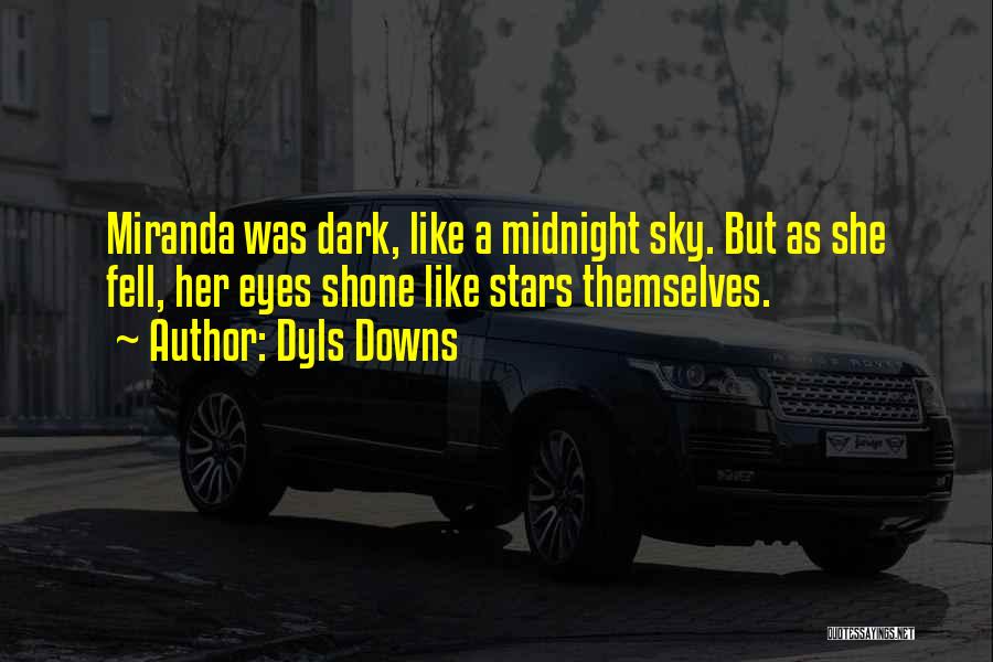 Dark Sky Quotes By Dyls Downs