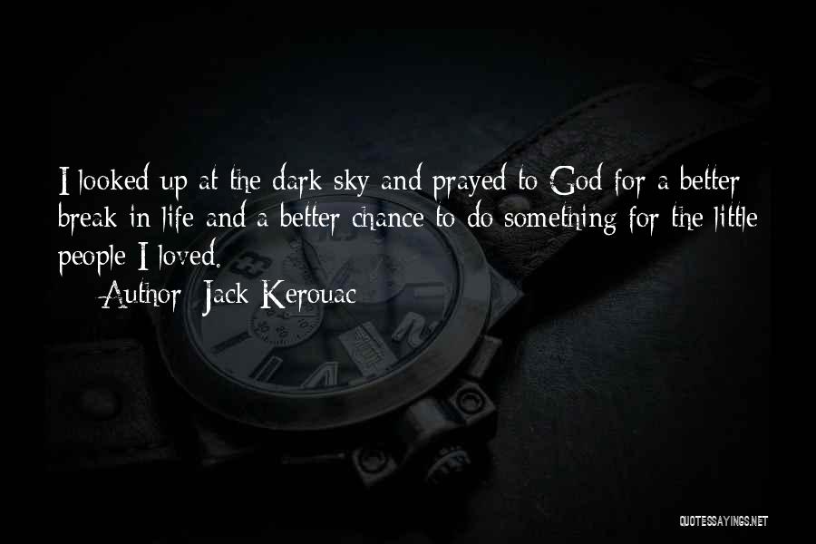 Dark Sky Quotes By Jack Kerouac