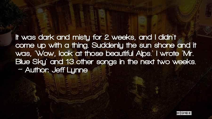 Dark Sky Quotes By Jeff Lynne