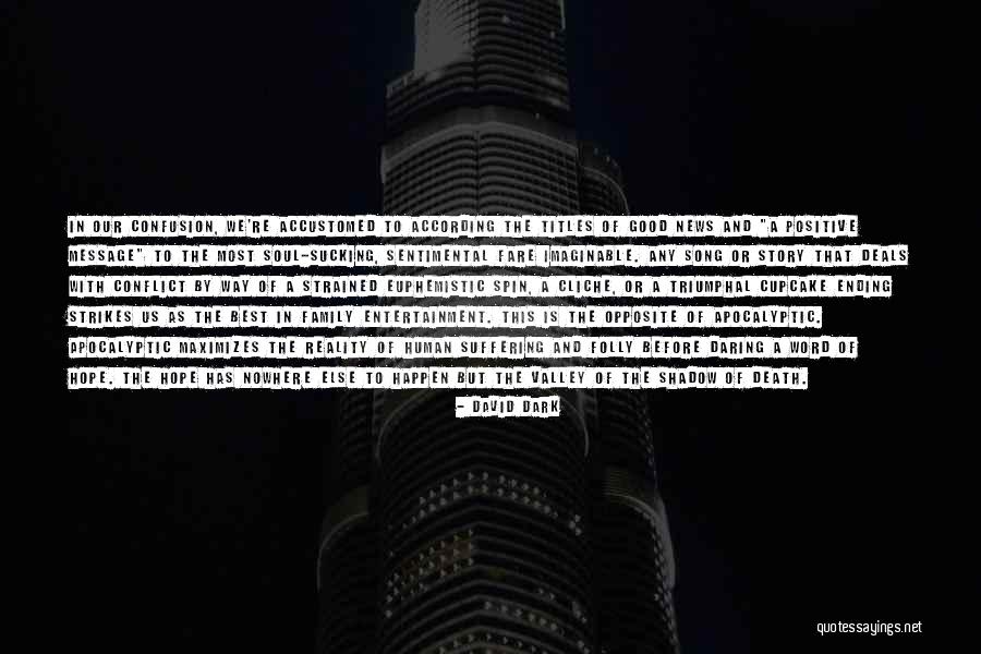 Dark Song Quotes By David Dark Dark Song Quotes By David Dark