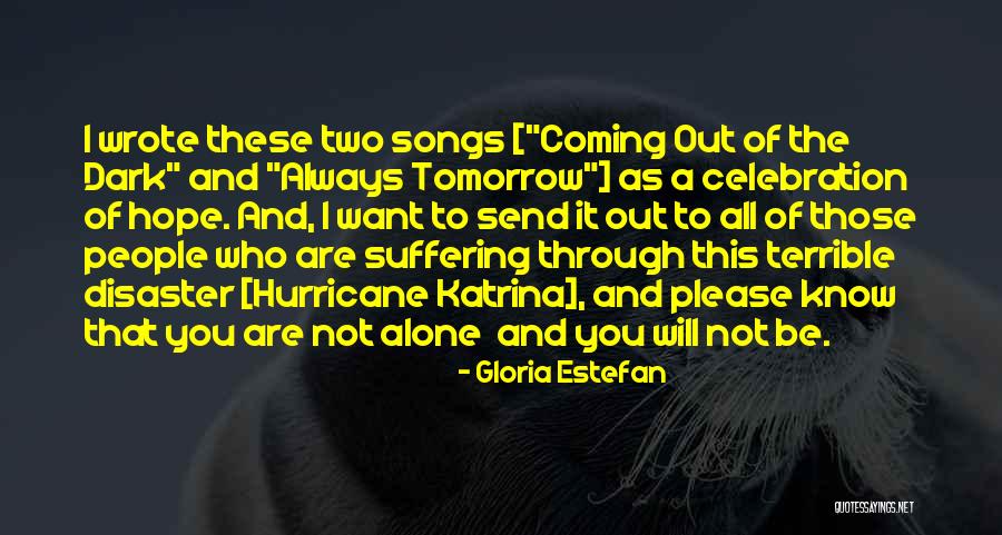 Dark Song Quotes By Gloria Estefan Dark Song Quotes By Gloria Estefan