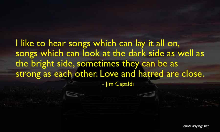 Dark Song Quotes By Jim Capaldi Dark Song Quotes By Jim Capaldi