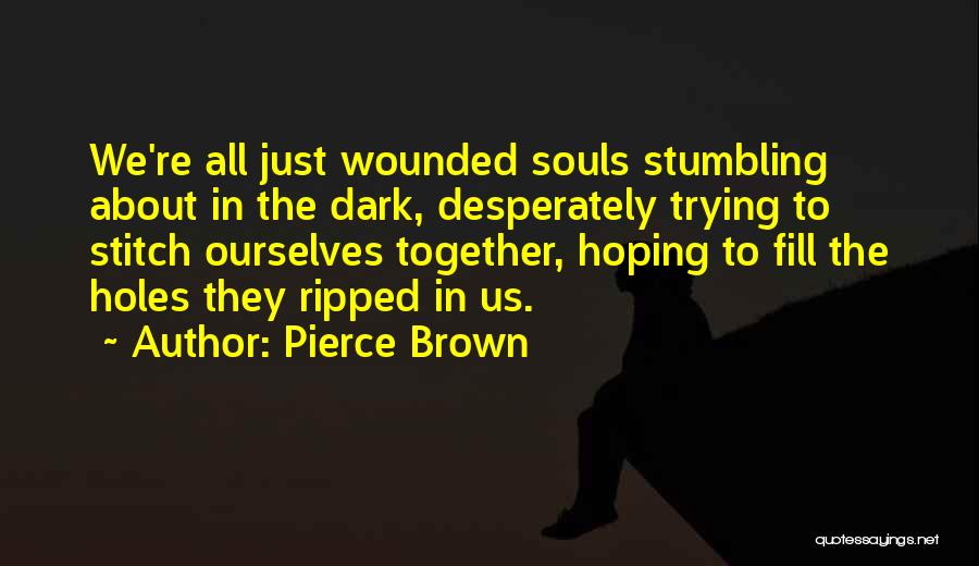 Dark Souls Quotes By Pierce Brown