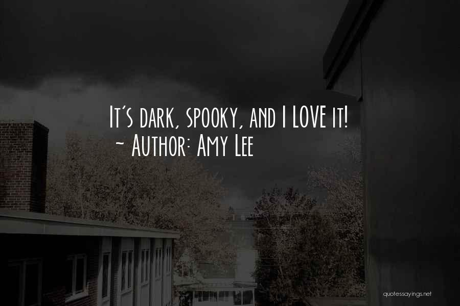Dark Spooky Quotes By Amy Lee