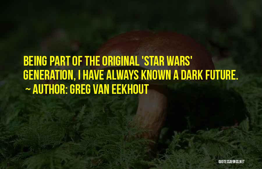 Dark Star Wars Quotes By Greg Van Eekhout