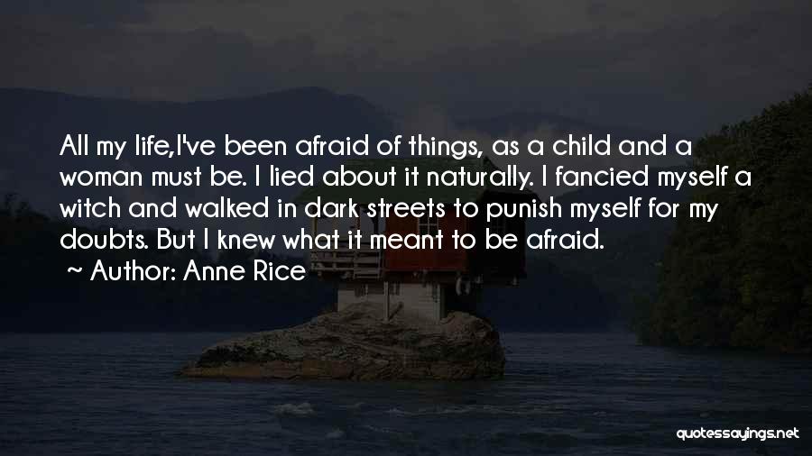 Dark Streets Quotes By Anne Rice