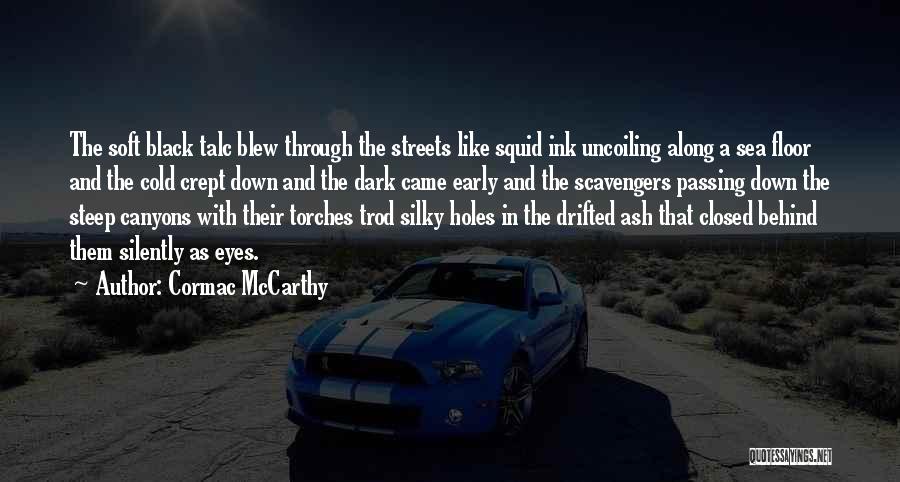 Dark Streets Quotes By Cormac McCarthy