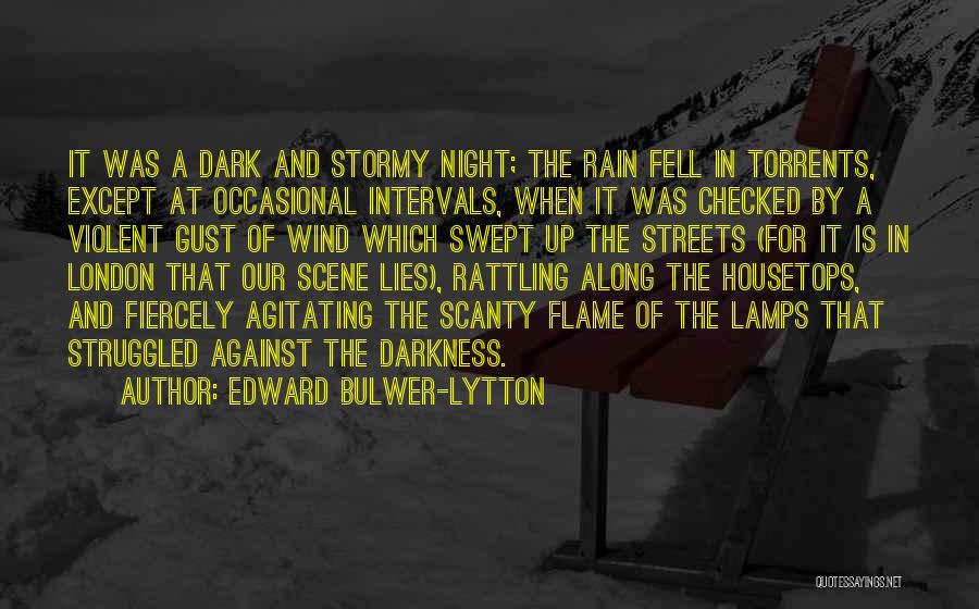 Dark Streets Quotes By Edward Bulwer-Lytton