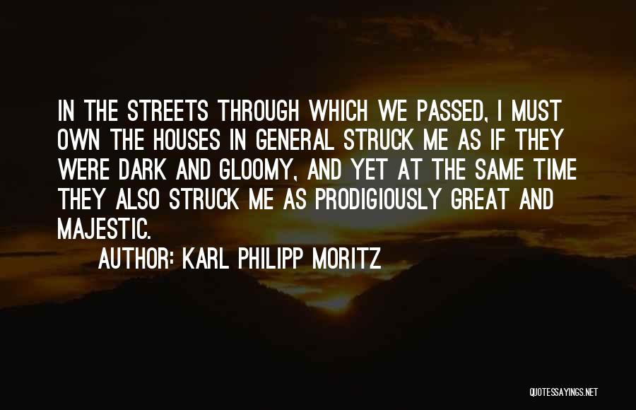 Dark Streets Quotes By Karl Philipp Moritz