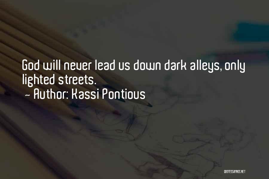 Dark Streets Quotes By Kassi Pontious