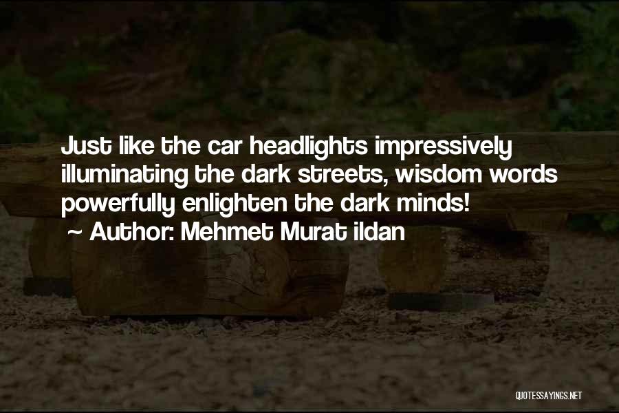 Dark Streets Quotes By Mehmet Murat Ildan