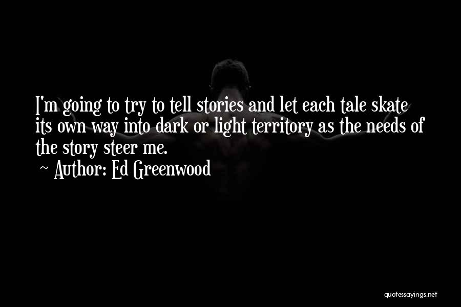 Dark Territory Quotes By Ed Greenwood