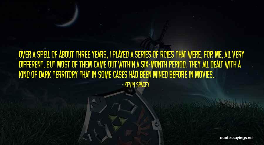 Dark Territory Quotes By Kevin Spacey Dark Territory Quotes By Kevin Spacey