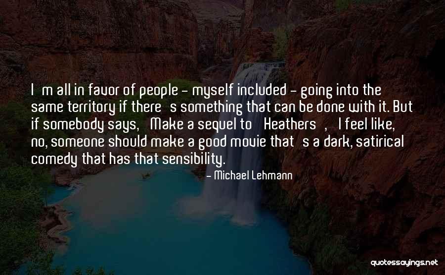 Dark Territory Quotes By Michael Lehmann