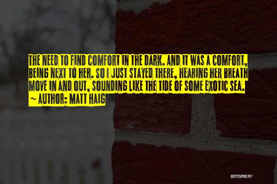 Dark Tide Quotes By Matt Haig