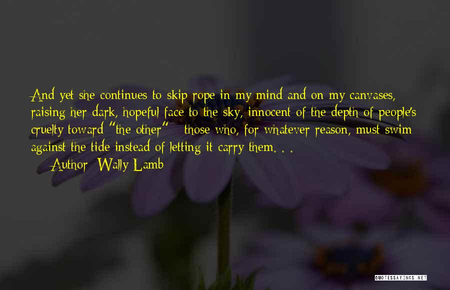 Dark Tide Quotes By Wally Lamb