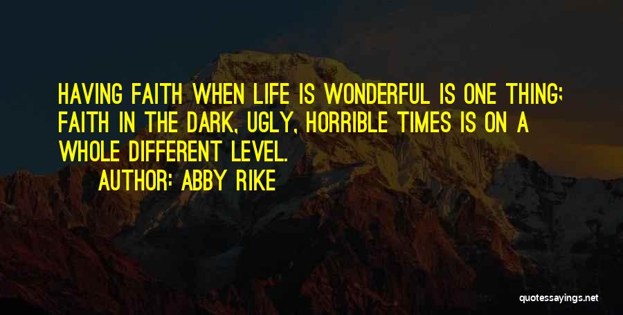 Dark Times In Life Quotes By Abby Rike