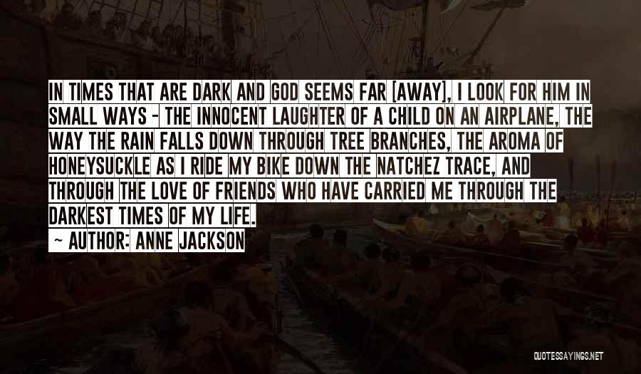 Dark Times In Life Quotes By Anne Jackson