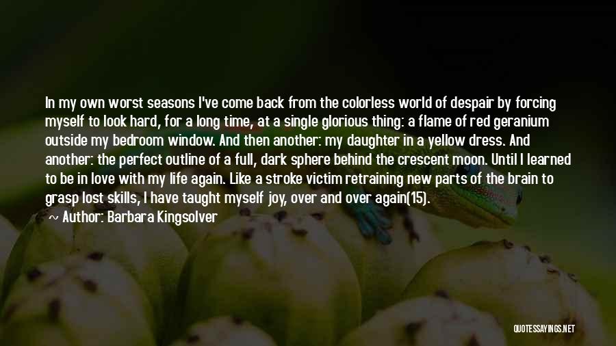 Dark Times In Life Quotes By Barbara Kingsolver