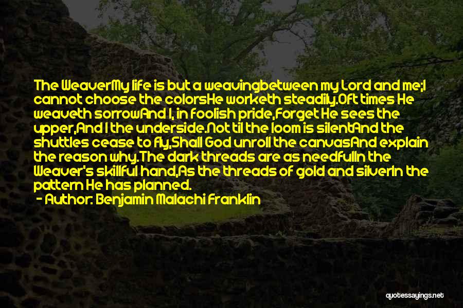 Dark Times In Life Quotes By Benjamin Malachi Franklin