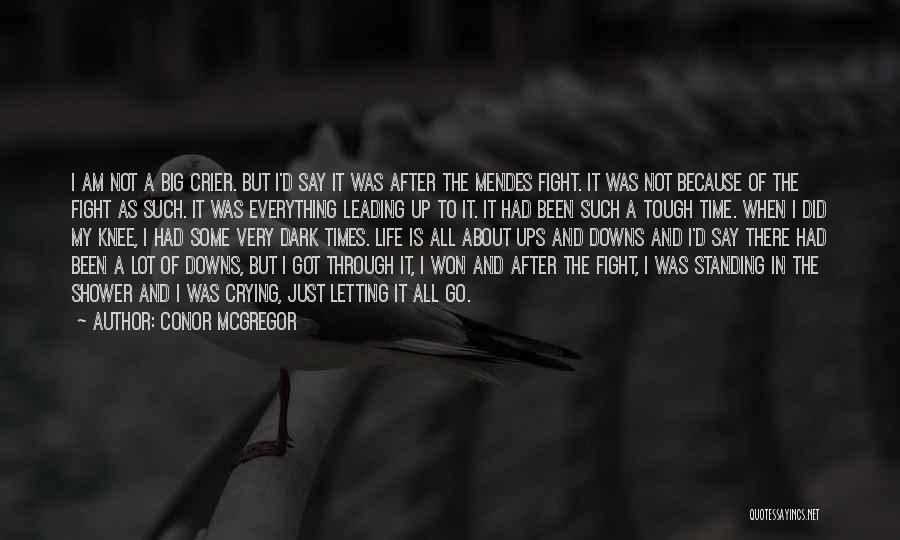 Dark Times In Life Quotes By Conor McGregor