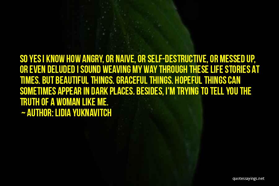 Dark Times In Life Quotes By Lidia Yuknavitch