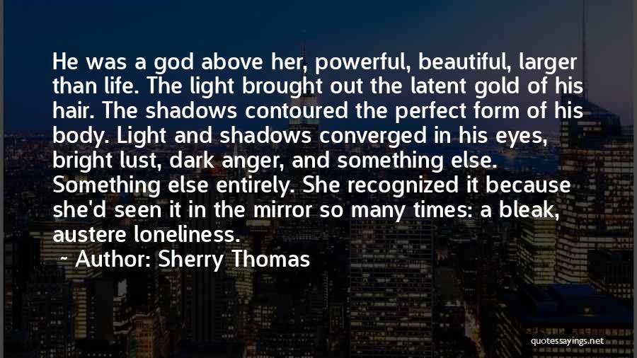 Dark Times In Life Quotes By Sherry Thomas