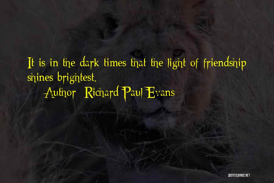 Dark Times Quotes By Richard Paul Evans