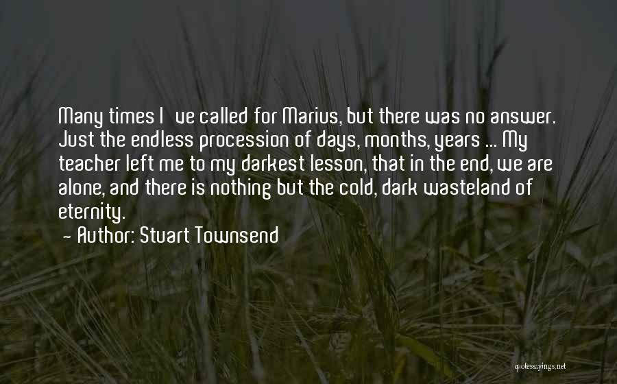 Dark Times Quotes By Stuart Townsend