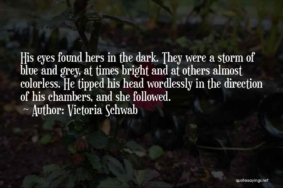 Dark Times Quotes By Victoria Schwab