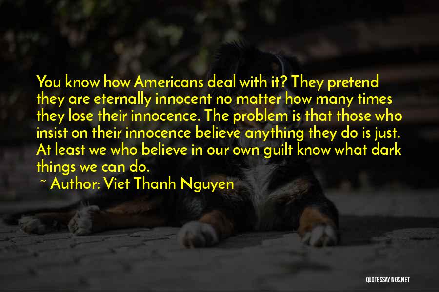 Dark Times Quotes By Viet Thanh Nguyen